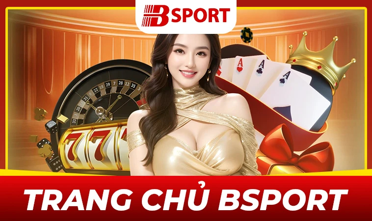 BSport - Nhà Cái B Sport - Trang Chủ Cá Cược Trực Tuyến Hàng Đầu VN